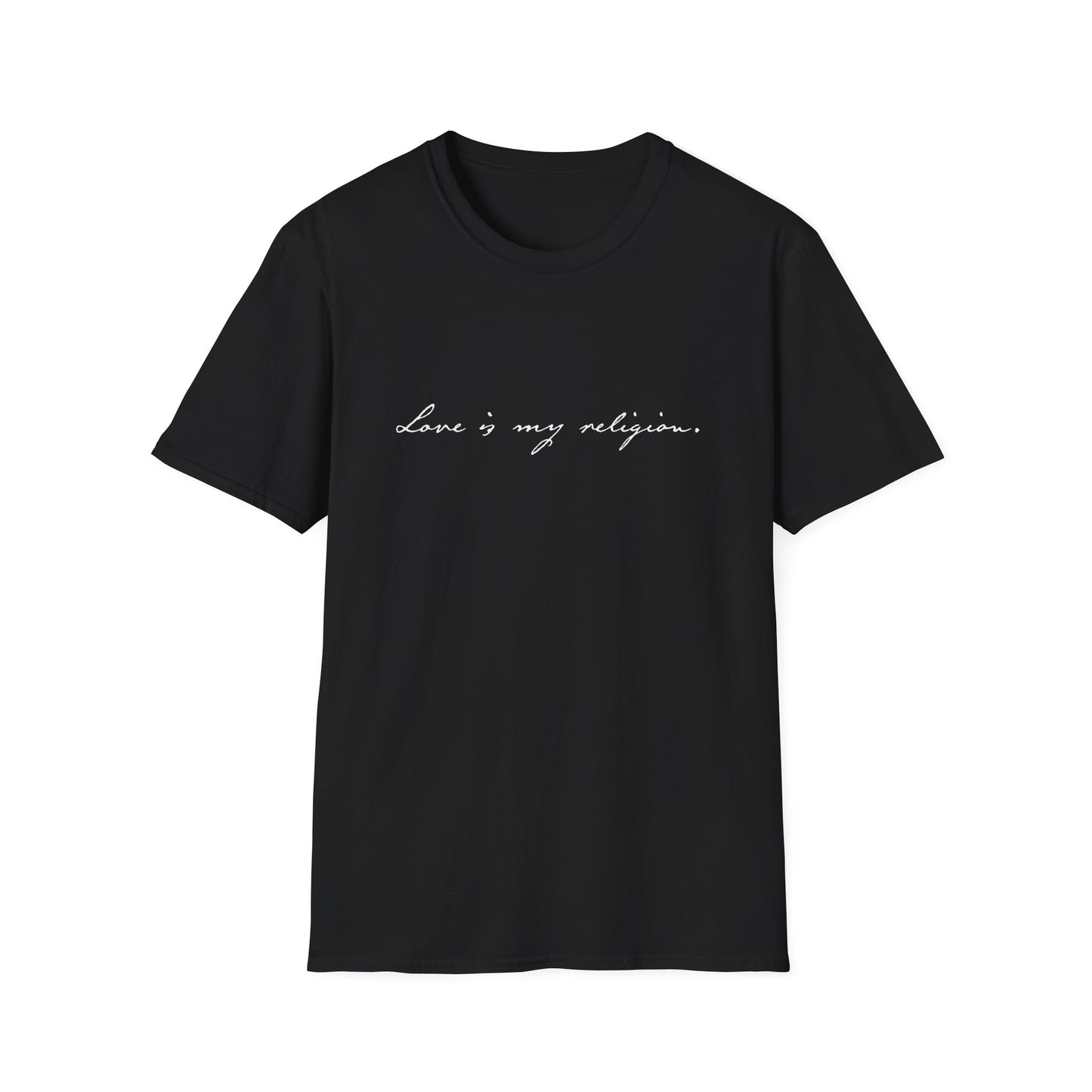 LOVE IS MY RELIGION SHIRT