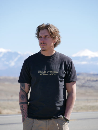 I HEALED MY TRAUMA W/ MEDITATION SHIRT